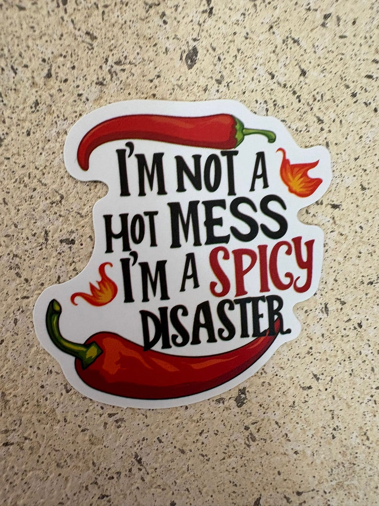 Sticker with red chilli peppers and text “I’m not a hot mess, I’m a spicy disaster.”